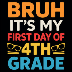 Bruh It's My First Day of 4th Grade Funny Back to School for Boys and Girls