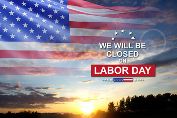 Labor Day Background. American flag against the sunset with text - We will be Closed on Labor Day