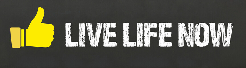 Live Life Now	