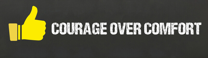 Courage Over Comfort	
