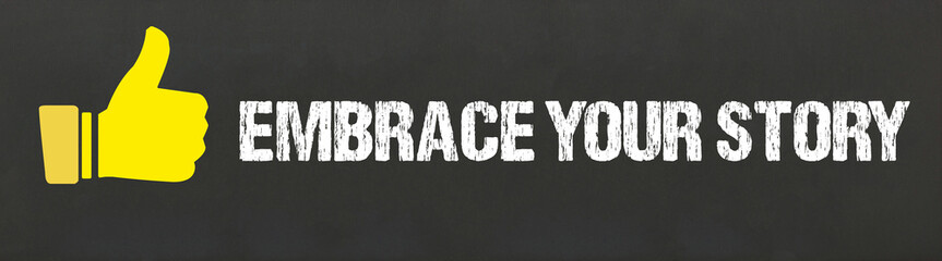 Embrace Your Story	
