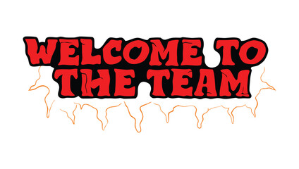 Welcome to the team lettering in red and black with a dripping effect, perfect for onboarding and team building.