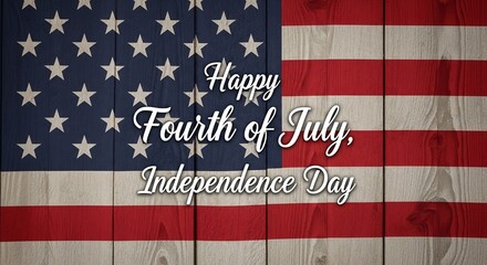 Celebrating freedom Happy Fourth of July with patriotic spirit and rustic wooden flag design with
