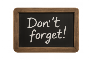 Vintage chalkboard with wooden frame displaying don't forget! message on transparent background