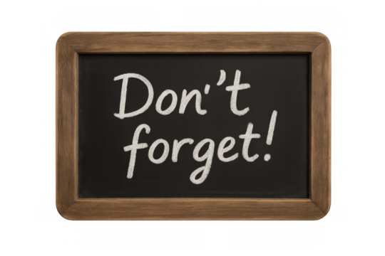 Vintage chalkboard with wooden frame displaying don't forget! message on transparent background