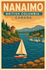 Vintage travel poster featuring a sailboat gliding past a stone harbour house and moored yachts in Nanaimo British Columbia Canada waterfront under a dawn sky with distant hills