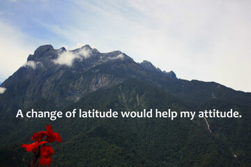 Attitude quotes - A change of latitude would help attitude.