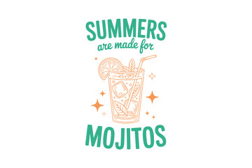 Summers Are Made for Mojitos, Mojito Summer Cocktail Club Retro Typography Illustration T Shirt Design
