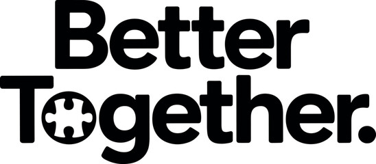 Better Together vector silhouette design
