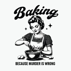 Retro Funny Baking Quote – “Baking Because Murder Is Wrong” Kitchen Wall Art
