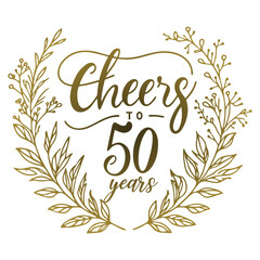 Elegant 'Cheers to 50 Years' Floral Calligraphy Vector Design