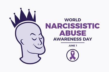 World Narcissistic Abuse Awareness Day poster vector illustration. Smug arrogant man with a crown on his head symbol. Template for background, banner, card. June 1. Important day