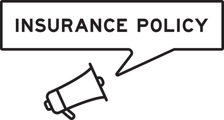Megaphone icon with speech bubble in word insurance policy on white background
