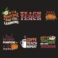 Cute Teacher Quotes and Designs for Fall Apparel. This image features a set of four inspirational quotes and graphics about teaching, perfect for fall-themed apparel.