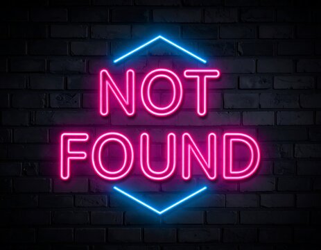 Neon sign with "Not Found" message