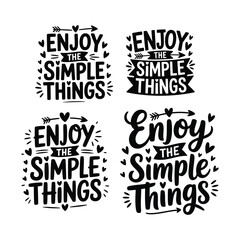 Fototapeta premium Enjoy the simple things quote with decorative elements silhouette