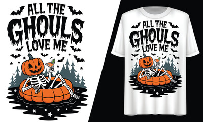 All The Ghouls Love Me, Skeleton Pumpkin, T-Shirt Design.