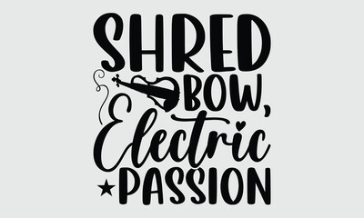 Shred Bow, Electric Passion- Electric Violin T-shirt Design, creative icon concept on blank backdrop. Stylish illustration made for musicians and fashion entrepreneurs.