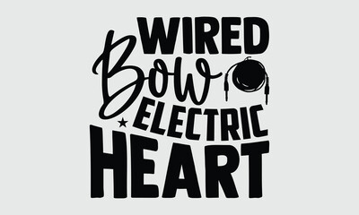 Wired Bow Electric Heart- Electric Violin T-shirt Design, edgy vector sketch in artistic style. Crisp lines on white backdrop, made for printing on shirts or hoodies.