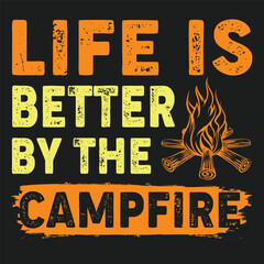 Life Is Better By The Campfire Camping T-Shirt Logo Design 