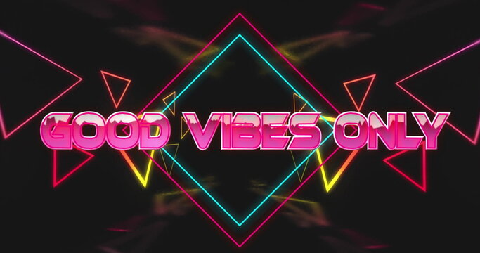 Glowing neon text spelling GOOD VIBES ONLY on digital backdrop, with diamond shape and triangles