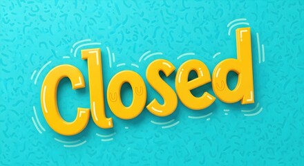 Yellow 3d text word closed on a textured blue background. Business closure sign for shop or office display.
