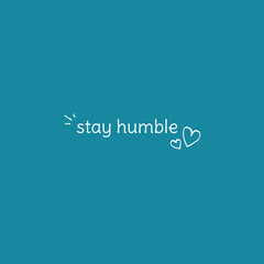stay humble blue minimalist quote art daily reminder inspirational quote positive affirmation print