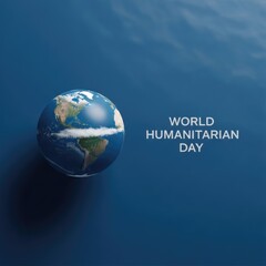 World humanitarian day celebrated with a realistic depiction of planet earth
