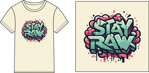 Stay raw Colorful t-shirt design vector illustration