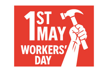1st May, International Workers' Day concept. Labour Day poster with fist and hammer. Symbol of solidarity, revolution, protest, and workers rights. Vector graphic banner.