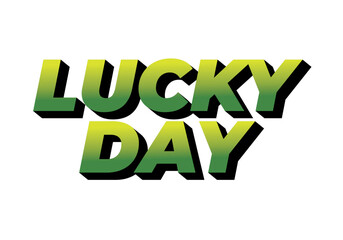 Stylized text graphic featuring the words LUCKY DAY in bold, gradient green and yellow colors with a