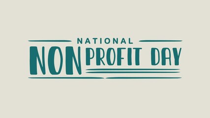 National Nonprofit Day Text Animation. Ideal for social media, charity organizations, websites, and promotional materials.