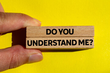 Do you understand me message written on wooden blocks on yellow background. Conceptual do you...