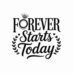 Forever Starts Today Inspirational Quote