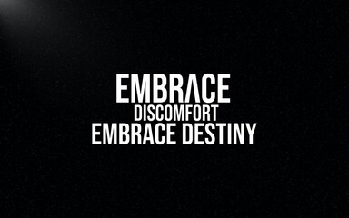 Inspirational text quote emphasizing the importance of embracing discomfort to fulfill one's destiny, set against a minimalist black background.