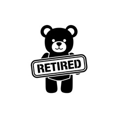 A cute teddy bear proudly displays a "Retired" sign, symbolizing relaxation and the end of a work life.