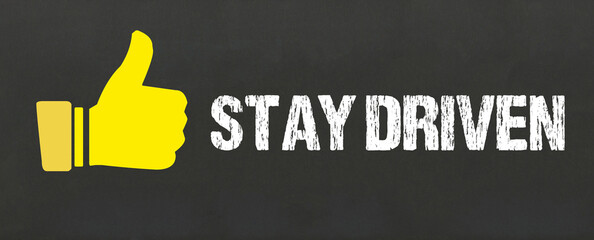 Stay Driven	
