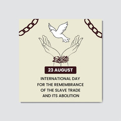 Modern design for international day for the remembrance of the slave trade and its about ion.
