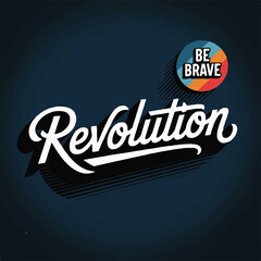 Retro Revolution Script Lettering Design: Vintage Calligraphy Slogan with Be Brave Motivational Quote, Inspirational T-shirt Print, and Change Concept Vector., Illustrator Artwork logo