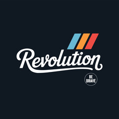 Retro Revolution Hand Lettering Slogan: Vintage Script Typography with Colorful Stripes, Inspirational Be Brave Quote for T-shirt Print, Poster, or Branding, Illustrator Artwork logo