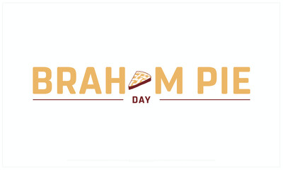 Braham Pie Day design on white background, Typographic Design of Braham Pie Day, Vector Design of Braham Pie Day, Braham Pie Day Design