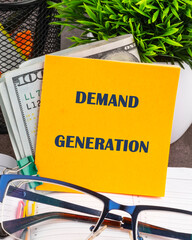 A conceptual phrase on the topic of DEMAND GENERATION business. Industry technology concept.