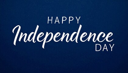 Fototapeta premium Happy Independence Day wishes on a blue background. The words are written in a stylish script, suitable for various celebratory purposes. 