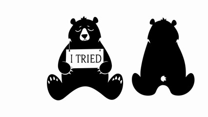 Illustration of a sad bear holding a sign that reads i tried with a back view of the bear too
