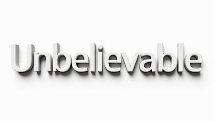 Unbelievable text render on plain background in studio lighting