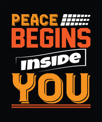 Fototapeta premium Peace begins inside you inspirational typography design promoting mental calm and self growth