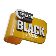 Black Week pay later. 3d illustration.