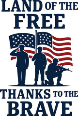 Obraz premium Veterans Day T-Shirt Design – Land of the Free Thanks to the Brave with Soldiers and Flags