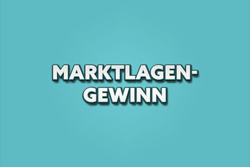 Fototapeta premium Marktlagengewinn (Market situation gain) - A turquoise banner illustration with white text.
