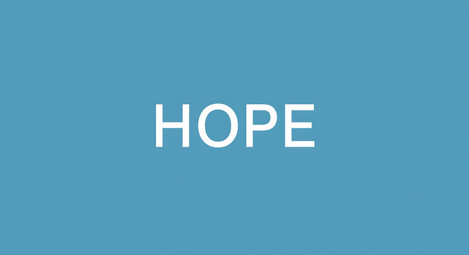 HOPE: A minimalist display of the word "HOPE" against a serene backdrop, evoking feelings of optimism and possibility.